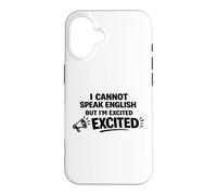 Je ne Parle Pas Anglais mais Je suis excitée par des Mots drôles Coque pour iPhone 16