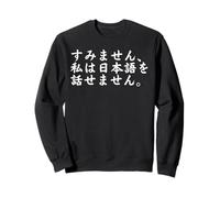 Je ne Parle Pas Japonais, désolé Nihongo Kanji et Hiragana Sweatshirt