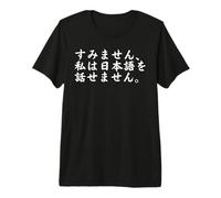 Je ne Parle Pas Japonais, désolé Nihongo Kanji et Hiragana T-Shirt Haut de Gamme