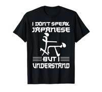 Je ne parle pas japonais mais je comprends c'est drôle T-Shirt