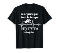 Je ne parle pas toujours d'équitation Tee Shirt Equitation T-Shirt