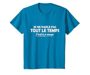 Je ne parle pas tout le temps, parfois je mange T-Shirt