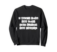 Je ne Parle Pas trop Vite, Vous entendrez trop Lentement Sweatshirt