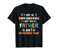 Je ne Parle Peut-être Pas mais Mon père ne se souvient Pas de cet autisme T-Shirt