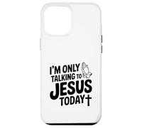 Je ne Parle qu'à Jésus Aujourd'hui, drôle de chrétien Coque pour iPhone 12 Pro Max