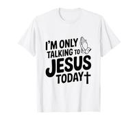 Je ne Parle qu'à Jésus Aujourd'hui, drôle de chrétien T-Shirt