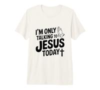 Je ne Parle qu'à Jésus Aujourd'hui, drôle de chrétien T-Shirt Haut de Gamme