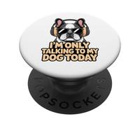 Je ne Parle qu'à Mon Chien Aujourd'hui, Bouledogue français Cool PopSockets PopGrip Adhésif