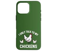 Je ne Parle qu'à Mon élevage de Poulets, Fermier, Ferme, Jardin, Mignon Coque pour iPhone 16 Pro Max