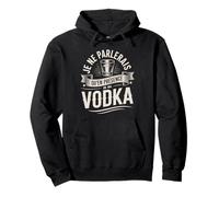 Je Ne Parlerais Qu'en Présence De Ma Vodka Sweat à Capuche