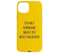 Je ne Pense Pas à Mes prochaines Vacances Idée de fête White Lie Coque pour iPhone 15 Plus