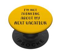 Je ne Pense Pas à Mes prochaines Vacances Idée de fête White Lie PopSockets PopGrip Adhésif