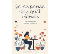 Je ne pense pas qu'il vienne: Une romance pour pratiquer le subjonctif