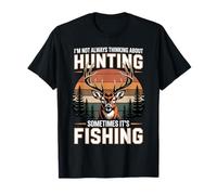 Je ne Pense Pas Toujours à la Chasse, Parfois C'est à la pêche T-Shirt