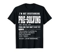 Je ne Pense Pas trop, Je suis en Train de pré-résoudre des problèmes Funny Saying T-Shirt Graphique avec Valeur