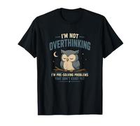Je ne Pense Pas trop, Je suis en Train de pré-résoudre Un problème Owl Wisdom T-Shirt
