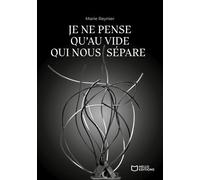 Je ne pense qu'au vide qui nous sépare
