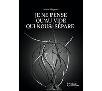 Je ne pense qu'au vide qui nous sépare