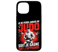 Je Ne Perds Jamais Au Judo Soit Je Gagne Soit Japprends Coque pour iPhone 15