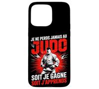 Je Ne Perds Jamais Au Judo Soit Je Gagne Soit Japprends Coque pour iPhone 15 Pro Max