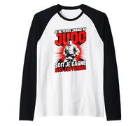 Je Ne Perds Jamais Au Judo Soit Je Gagne Soit Japprends Manche Raglan