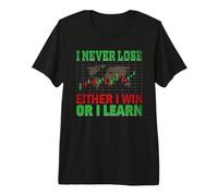 Je ne perds jamais ni gagne ou j'apprends Trader Stock T-Shirt Haut de Gamme