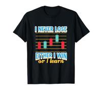 Je ne perds jamais, ni Je gagne, ni j'apprends Le Cadeau de T-Shirt