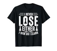 Je ne perds jamais, Soit Je gagne, Soit j'apprends T-Shirt