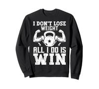 Je ne perds Pas de Poids, Je ne Fais Que Gagner Sweatshirt