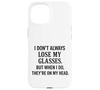 Je ne perds Pas Toujours Mes Lunettes C'est drôle de Vieillir Sarcastique Coque pour iPhone 15