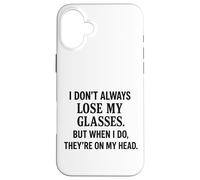 Je ne perds Pas Toujours Mes Lunettes C'est drôle de Vieillir Sarcastique Coque pour iPhone 16 Plus