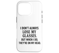 Je ne perds Pas Toujours Mes Lunettes C'est drôle de Vieillir Sarcastique Coque pour iPhone 16 Pro