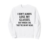 Je ne perds Pas Toujours Mes Lunettes C'est drôle de Vieillir Sarcastique Sweatshirt