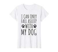 Je ne Peux m'endormir qu'avec Mon Chien - Funny Dog Owners T-Shirt Graphique avec Valeur