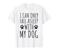 Je ne Peux m'endormir qu'avec Mon Chien - Funny Dog Owners T-Shirt Graphique avec Valeur