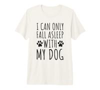 Je ne Peux m'endormir qu'avec Mon Chien - Funny Dog Owners T-Shirt Haut de Gamme