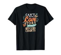 Je ne peux pas aimer sans graphiques Bitcoin T-Shirt