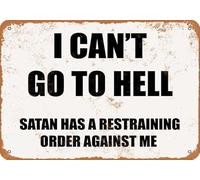 Je ne peux pas aller en enfer, Satan a une ordonnance restrictive contre moi. Plaque en métal vintage rétro pour la maison, le garage, la ferme, le jardin, le bar, la cuisine ou le café. Décoration m