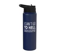 Je ne peux pas aller en enfer. Satan a une ordonnance restrictive contre moi. Stainless Steel Insulated Water Bottle