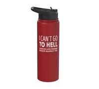 Je ne peux pas aller en enfer. Satan a une ordonnance restrictive contre moi. Stainless Steel Insulated Water Bottle