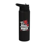 Je ne peux pas aller en enfer. Satan a une ordonnance restrictive contre moi Stainless Steel Insulated Water Bottle