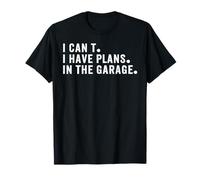 Je ne Peux Pas Avoir de projets dans Le Garage Car Mechanic Car Guy T-Shirt