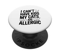 Je ne Peux Pas Avoir d'enfants Mes Chats sont allergiques et Aiment Les Chats drôles PopSockets PopGrip Adhésif