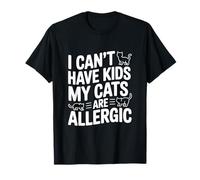 Je ne Peux Pas Avoir d'enfants Mes Chats sont allergiques et Aiment Les Chats drôles T-Shirt