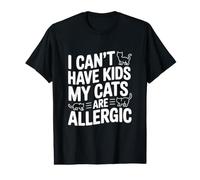 Je ne Peux Pas Avoir d'enfants Mes Chats sont allergiques et Aiment Les Chats drôles T-Shirt Graphique avec Valeur