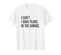 Je ne Peux Pas Avoir des Plans dans Le Garage | Funny Car Mechanic Repair T-Shirt