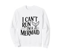 Je ne Peux Pas Courir, Je suis Une sirène, Une amatrice de créatures Marines drôles Sweatshirt