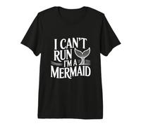 Je ne Peux Pas Courir, Je suis Une sirène, Une amatrice de créatures Marines drôles T-Shirt Haut de Gamme