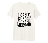 Je ne Peux Pas Courir, Je suis Une sirène, Une amatrice de créatures Marines drôles T-Shirt Haut de Gamme