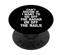 Je ne Peux Pas décider si Je Veux Sortir du Radar ou des Rails PopSockets PopGrip Adhésif
